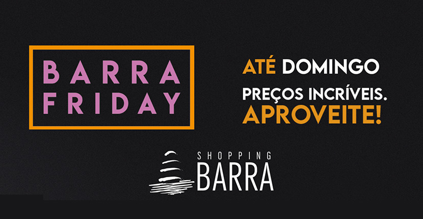 Shopping Barra terá funcionamento ampliado na Barra Friday