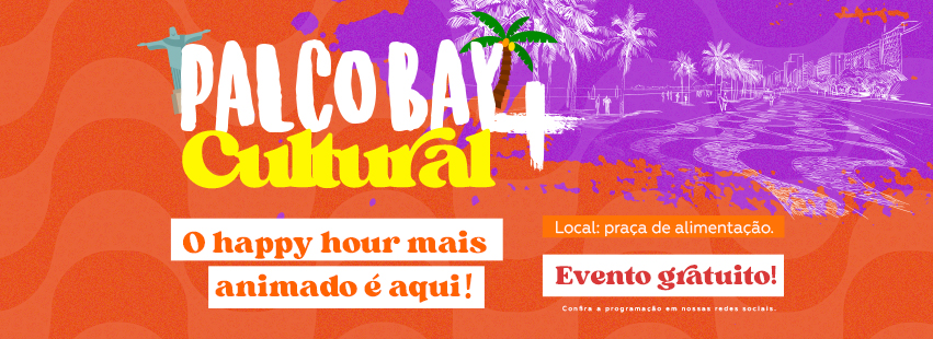 Palco Bay + Cultural Fevereiro!