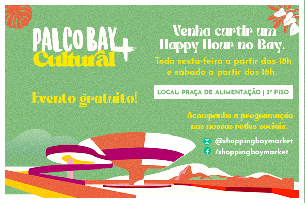 Happy Hour no Palco Bay + Cultural! - Novembro