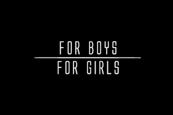 FOR BOYS FOR GIRLS