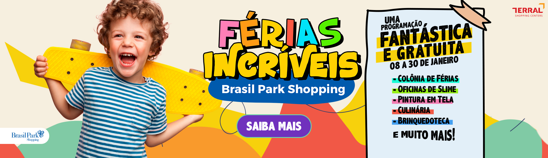 Férias Incríveis com o Brasil Park Shopping 