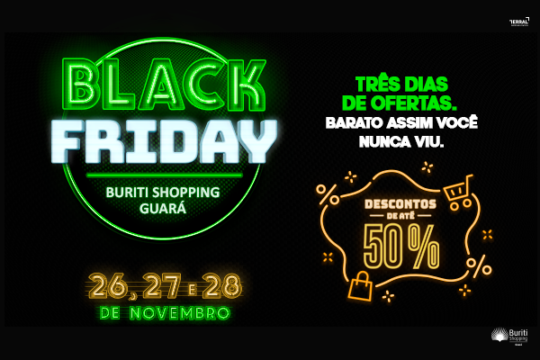 Black Friday é no Buriti Guará!
